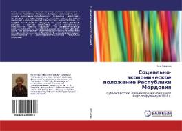Social'no-jekonomicheskoe polozhenie Respubliki Mordoviya di Nina Loginova edito da LAP Lambert Academic Publishing