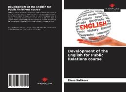 Development of the English for Public Relations course di Elena Kulikova edito da Our Knowledge Publishing