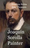 Joaquín Sorolla Painter di Eric Thomsen, Cristina Berna edito da Books on Demand