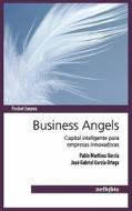 Business Angels di Pablo Martinez Garcia, Jos Gabriel Garcia Ortega edito da Netbiblo S.l.