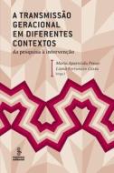 A Transmissao Geracional Em Diferentes Contextos di Maria Aparecida Penso edito da Buobooks.com