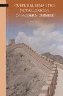 Cultural Semantics in the Lexicon of Modern Chinese di Ming Zhao edito da BRILL ACADEMIC PUB