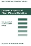 Genetic Aspects of Plant Mineral Nutrition edito da Springer