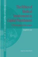 The Ethics of Medical Involvement in Capital Punishment di Joseph B. R. Gaie edito da Springer Netherlands