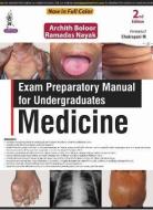 Exam Preparatory Manual for Undergraduates: Medicine di Archith Boloor edito da Jaypee Brothers Medical Publishers Pvt Ltd