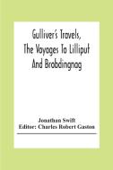 Gulliver'S Travels, The Voyages To Lilliput And Brobdingnag di Jonathan Swift edito da Alpha Editions