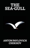 The Sea-Gull di Anton Pavlovich Chekhov edito da True Sign Publishing House