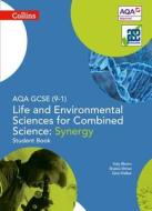 AQA GCSE Life and Environmental Sciences for Combined Science: Synergy 9-1 Student Book di Gina Walker, Katy Bloom, Shaista Shirazi edito da HarperCollins Publishers