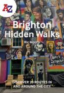 A -Z Brighton Hidden Walks di A-Z maps edito da HarperCollins Publishers