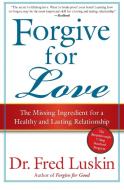 Forgive for Love di Frederic Luskin edito da HarperOne