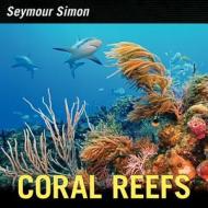 Coral Reefs di Seymour Simon edito da COLLINS