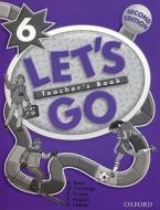 Let's Go: 6: Teacher's Book di Anita Reetz, Georgiana Farnoaga, Karen Frazier, Barbara Hoskins, Ritsuko Nakata, Carolyn Graham edito da Oxford University Press