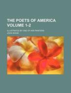 The Poets Of America di John Keese edito da General Books Llc