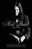 Nick Drake: The Life di Richard Morton Jack edito da HACHETTE BOOKS