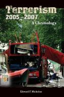 Terrorism, 2005-2007 di Edward Mickolus edito da Praeger