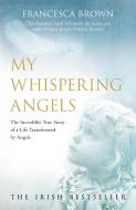 My Whispering Angels di Francesca Brown, Niall Bourke edito da Hodder & Stoughton
