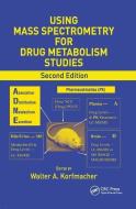 Using Mass Spectrometry For Drug Metabolism Studies edito da Taylor & Francis Ltd
