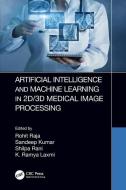 Artificial Intelligence And Machine Learning In 2D/3D Medical Image Processing edito da Taylor & Francis Ltd