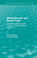 Multinationals and World Trade (Routledge Revivals) di Mark Casson edito da Routledge