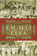 Bacardi y la Larga Lucha Por Cuba = Bacardi and the Long Fight for Cuba di Tom Gjelten edito da Penguin Books