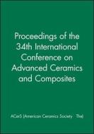 Proceedings of the 34th International Conference on Advanced Ceramics and Composites di Acers, Acers (American Ceramics Society) edito da Wiley-American Ceramic Society