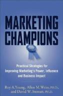 Marketing Champions di Roy A. Young, Allen M. Weiss, David W. Stewart edito da John Wiley & Sons Inc