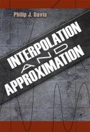 Interpolation and Approximation di Philip J. Davis edito da DOVER PUBN INC