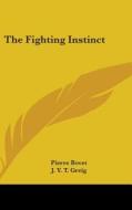 The Fighting Instinct di PIERRE BOVET edito da Kessinger Publishing