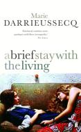 A Brief Stay with the Living di Marie Darrieussecq edito da Faber & Faber