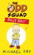 The Odd Squad: Bully Bait di Michael Fry edito da Faber & Faber
