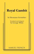 Royal Gambit di Hermann Gressieker edito da SAMUEL FRENCH TRADE