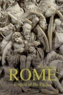 Rome: Empire of the Eagles di Neil Faulkner edito da LONGMAN