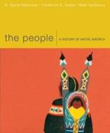 The People: A History of Native America di R. David Edmunds, Frederick E. Hoxie, Neal Salisbury edito da GREAT SOURCE EDUCATION GR