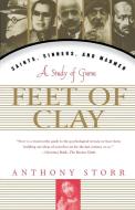 Feet of Clay: Saints, Sinners, and Madmen: A Study of Gurus di Anthony Storr edito da FREE PR