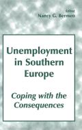 Unemployment in Southern Europe: Coping with the Consequences di Nancy Bermeo edito da Routledge