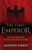The First Emperor di Anthony Everitt edito da John Murray Press