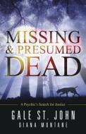 Missing And Presumed Dead di Gale John, Diane Montane edito da Llewellyn Publications,u.s.