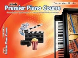 Alfred's Premier Piano Course: Pop and Movie Hits 1A di Dennis Alexander, Gayle Kowalchyk, E. L. Lancaster edito da ALFRED PUBN