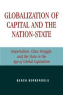 Globalization of Capital and the Nation-State di Berch Berberoglu edito da Rowman & Littlefield Publishers