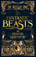 Fantastic Beasts and Where to Find Them. The Original Screenplay di Joanne K. Rowling edito da Little, Brown Book Group