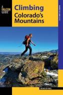 Climbing Colorado's Mountains di Susan Joy Paul edito da Rowman & Littlefield