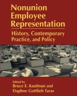 Nonunion Employee Representation di Bruce E. Kaufman, Daphne Gottlieb Taras edito da Taylor & Francis Ltd