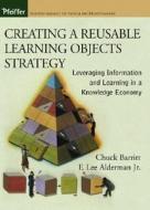 Creating A Reusable Learning Objects Strategy di Chuck Barritt, F.Lee Alderman edito da John Wiley & Sons Inc