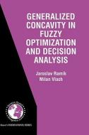 Generalized Concavity in Fuzzy Optimization and Decision Analysis di Jaroslav Ramík, Milan Vlach edito da Springer US