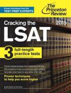 Cracking The Lsat With 3 Practice Tests di Princeton Review edito da Random House Usa Inc