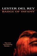 Badge of Infamy di Lester Del Rey edito da Wildside Press