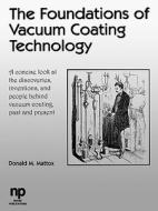 The Foundations Of Vacuum Coating Technology di Donald M Mattox edito da William Andrew Publishing