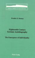 Eighteenth-Century German Autobiography di Fredric S. Steussy edito da Lang, Peter