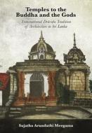 Temples to the Buddha and the Gods di Sujatha Arundathi Meegama edito da UNIV OF HAWAII PR