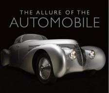 The Allure of the Automobile di Ron T. Labaco, Ken Gross edito da Rizzoli Universe Int. Pub